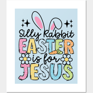 Funny Silly Rabbit Easter Is For Jesus Posters and Art